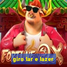 giro lar e lazer